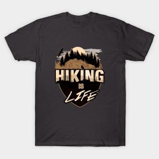 Hiking Is Life T-Shirt